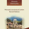 religie, wierzenia, sprawy duchowe: Wierzenia starożytnych Grek&oacute;w - audiobook