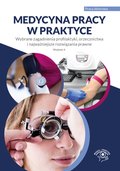 Medycyna pracy w praktyce. Wybrane zagadnienia profilaktyki, orzecznictwa i najważniejsze rozwiązania prawne. Wydanie 2 - ebook