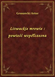 : Litwackie mrowie : powieść współczesna - ebook