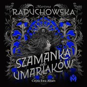 : Szamanka od umarlaków - audiobook