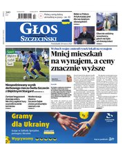 : Głos Dziennik Pomorza - Szczecin - e-wydanie – 72/2022