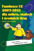 prawo: Fundusze UE 2007-2013 dla mikro, małych i średnich firm - ebook
