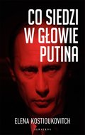dokumentalne: Co siedzi w głowie Putina? - ebook