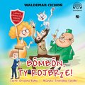 Bombon, Ty rojbrze! (Cukierku, Ty łobuzie!) - audiobook