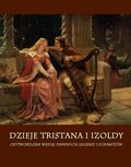 Dzieje Tristana i Izoldy. Odtworzone wedle dawnych legend i poematów - ebook