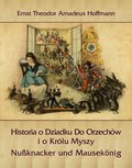 Dla dzieci i młodzieży: Historia o Dziadku Do Orzechów i o Królu Myszy - Nußknacker und Mausekönig - ebook
