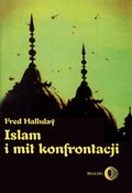 religie, wierzenia, sprawy duchowe: Islam i mit konfrontacji. Religia i polityka na Bliskim Wschodzie - ebook