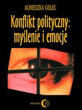 Konflikt polityczny: myślenie i emocje - ebook