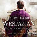 audiobooki: Wespazjan. Tom III. Fałszywy bóg Rzymu - audiobook