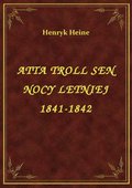 Klasyka: Atta Troll Sen Nocy Letniej 1841-1842 - ebook