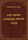 Jogi Rama-Czaraka Hatha-Joga - ebook