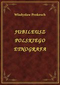 ebooki: Jubileusz Polskiego Etnografa - ebook
