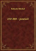 ebooki: 250 000 : powieść - ebook
