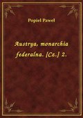 ebooki: Austrya, monarchia federalna. [Cz.] 2. - ebook