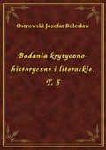 ebooki: Badania krytyczno-historyczne i literackie. T. 5 - ebook