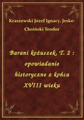 Barani kożuszek. T. 2 : opowiadanie historyczne z końca XVIII wieku - ebook