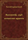 Buntowniki, czyli stronnictwo wywrotu - ebook