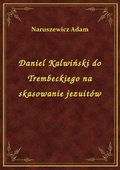 Daniel Kalwiński do Trembeckiego na skasowanie jezuitów - ebook