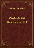 Dzieła Adama Mickiewicza. T. 1 - ebook