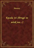 Epoda 16 (Drugi to wiek na...) - ebook