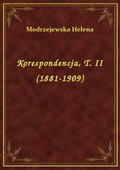 Korespondencja, T. II (1881-1909) - ebook