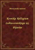 Kronika Kollegium Lubieszowskiego xx. Pijarów - ebook