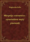 Marynka czarownica : opowiadanie mojej piastunki - ebook