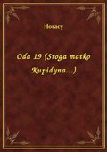 Oda 19 (Sroga matko Kupidyna...) - ebook