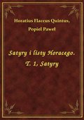 Satyry i listy Horacego. T. 1, Satyry - ebook