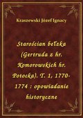 Starościan bełzka (Gertruda z hr. Komorowskich hr. Potocka). T. 1, 1770-1774 : opowiadanie historyczne - ebook