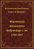 Wspomnienia mieszczanina krakowskiego z lat 1768-1907 - ebook