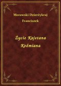 Życie Kajetana Koźmiana - ebook