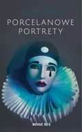 Porcelanowe portrety - ebook