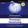 audiobooki: Perswazyjny telemarketing. 65 narzędzi sprzedaży i obsługi klienta przez telefon do zastosowania od zaraz. Wydanie II rozszerzone - audiobook