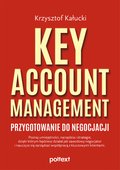 Biznes: Key Account Management. Przygotowanie do negocjacji - ebook