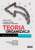 Teoria organizacji. Nauka dla praktyki - ebook