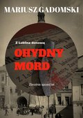 Z Lublina donoszą. Ohydny mord - ebook
