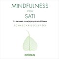Mindfulness znaczy sati. 25 ćwiczeń rozwijających mindfulness - audiobook