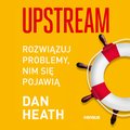 psychologia: Upstream. Rozwiązuj problemy, nim się pojawią - audiobook