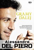 Dokument, literatura faktu, reportaże, biografie: Alessandro Del Piero. Gramy dalej - ebook