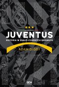 Juventus. Historia w biało-czarnych barwach - ebook