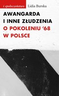 Awangarda i inne złudzenia. O pokoleniu ’68 w Polsce - ebook