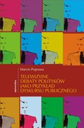 Dokument, literatura faktu, reportaże, biografie: Telewizyjne debaty polityków jako przykład dyskursu publicznego - ebook