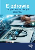 Zdrowie i uroda: E-zdrowie i bezpieczeństwo danych pacjentów - ebook