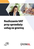 Rozliczanie VAT przy sprzedaży usług za granicę - ebook