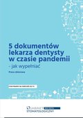 Prawo i Podatki: 5 dokumentów lekarza dentysty w czasie pandemii - jak wypełniać - ebook