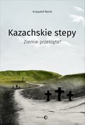 Inne: Kazachskie stepy. Ziemie przeklęte? - ebook