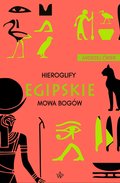 rozmaitości: Hieroglify egipskie. Mowa bogów - ebook