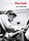 rozmaitości: Glenn Gould czyli sztuka fugi - ebook