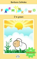 Dla dzieci i młodzieży: Angielski dla dzieci. Farminkowo. I'm green - ebook